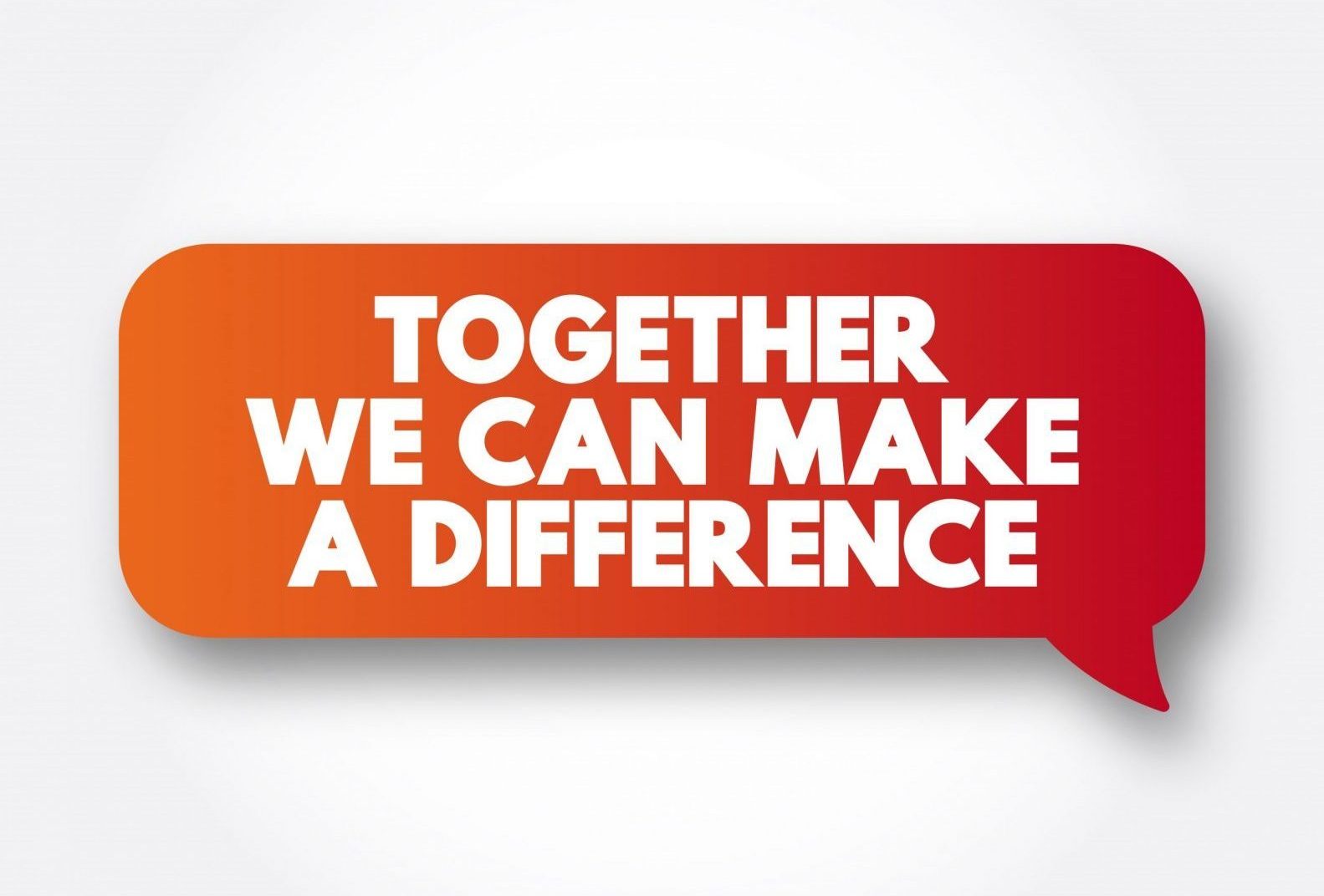 Together We Can Make A Difference text message bubble, concept background